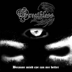 Breathless (THA) : Because Mind Eyes Can See Better